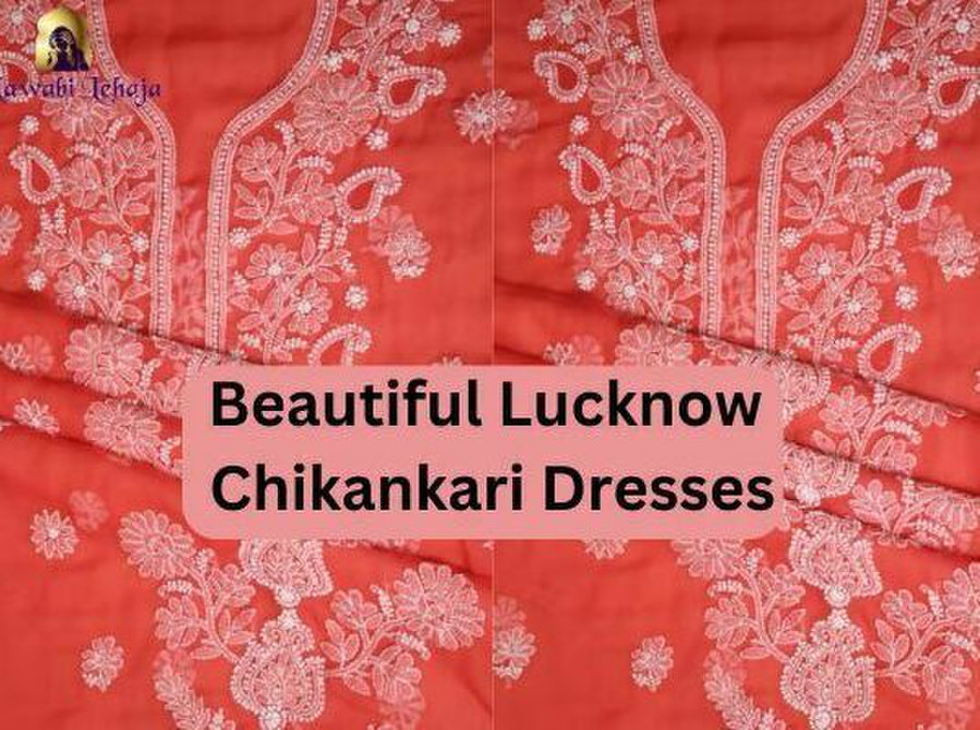 Are You Looking to Buy Beautiful Lucknow Chikankari Dresses? - Clothing/Accessories